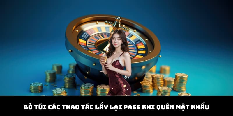 Quên Mật Khẩu Vin777 - Tìm Hiểu Cách Lấy Lại Nhanh Chóng 3 Bỏ túi các thao tác lấy lại pass khi quên mật khẩu
