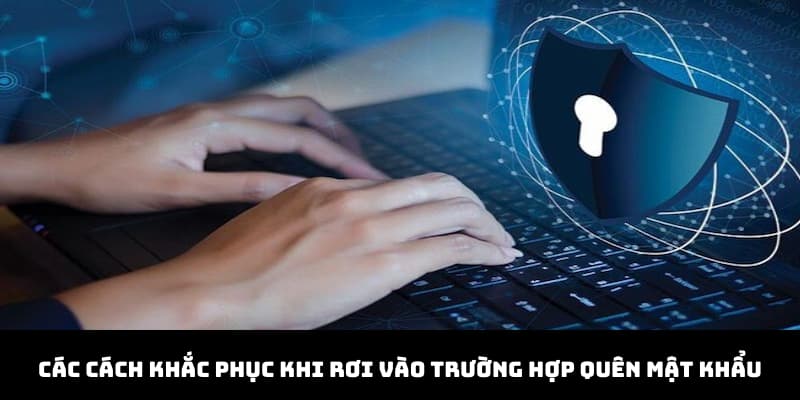 Quên Mật Khẩu Vin777 - Tìm Hiểu Cách Lấy Lại Nhanh Chóng 4 Các cách khắc phục khi rơi vào trường hợp quên mật khẩu