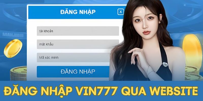 Đăng Nhập Vin777 - Với Các Bước Đơn Giản & Chi Tiết 3 dang-nhap-vin777-2