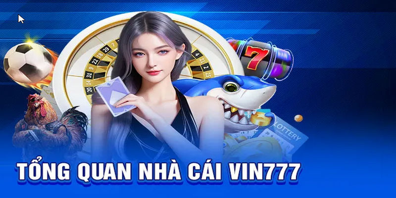 Giới Thiệu Vin777 Địa Chỉ Đẳng Cấp Hàng Đầu Tại Thị Trường 3 Giới thiệu Vin777 với đa dạng sản phẩm game mới