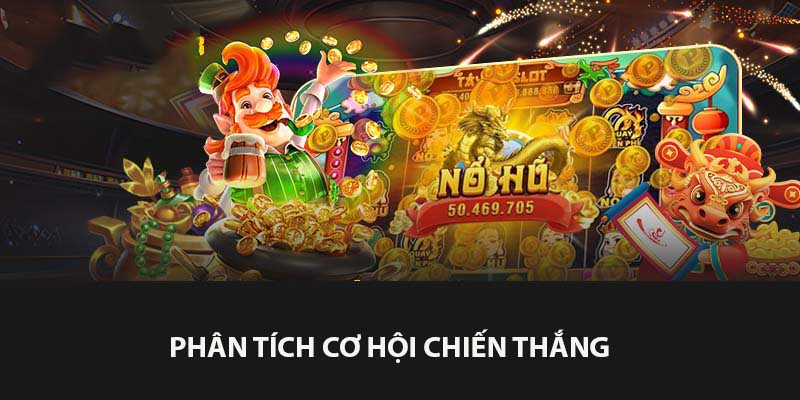 Nổ Hũ Chợ Tết Xưa - Vui Tết Truyền Thống Cùng Vin777 4 Phân tích cơ hội đại thắng dành cho thành viên mới