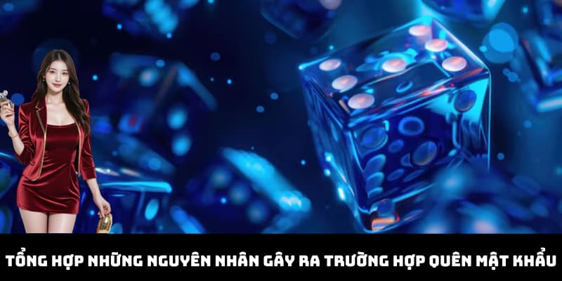 Quên Mật Khẩu Vin777 - Tìm Hiểu Cách Lấy Lại Nhanh Chóng 2 Nguyên nhân gây ra trường hợp quên mật khẩu