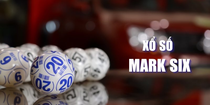 Khám Phá Xổ Số Mark Six: Hướng Dẫn Chi Tiết Và Kinh Nghiệm 2025 2 Một số thông tin về Xổ số Mark Six